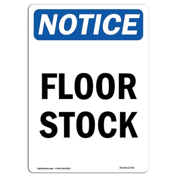 Safety Sign, OSHA Notice, 5" Height, Floor Stock Sign, Portrait, 10PK